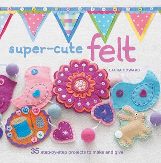 Super-Cute Felting Book &pound;3.99 @ The Book People